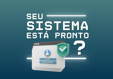 Seu sistema está pronto?