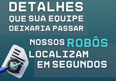 Nossos Robôs localizam detalhes em segundos