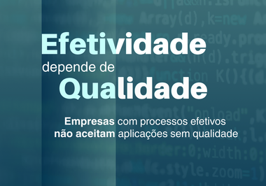Empresas que levam seus resultados a sério não colocam em produção aplicações sem testes
