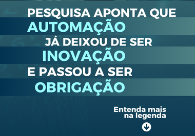 Investir em automação já foi visto como um diferencial competitivo. Hoje não
